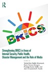 Strengthening BRICS in Areas of Internal Security, Public Health, Disaster Management and the Role of Media - Venkat Ram Reddy Minampati ; Dylan Yanano Mangani ; Pradeep Mallik - 9781041219316
