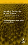Deciding Factors in British Politics - John Greenaway ; Steve Smith ; John Street - 9781041221753