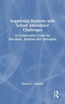Supporting Students with School Attendance Challenges - Monica L. Mandell - 9781041222156