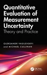 Quantitative Evaluation of Measurement Uncertainty - Oleksandr Vasilevskyi ; Michael Cullinan - 9781041245995