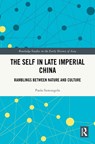 The Self in Late Imperial China - Paolo Santangelo - 9781041267683