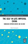 The Self in Late Imperial China - Paolo Santangelo - 9781041267683