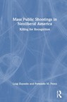 Mass Public Shootings in Neoliberal America - Luigi Esposito ; Fernando M. Perez - 9781041281924