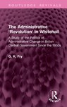 The Administrative 'Revolution' in Whitehall - G. K. Fry - 9781041305330