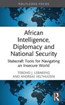 African Intelligence, Diplomacy and National Security - Teboho J. Lebakeng ; Andreas Velthuizen - 9781041305460