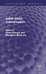 Adult–Child Conversation - Peter French ; Margaret MacLure - 9781041317265