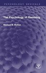 The Psychology of Gambling - Michael B. Walker - 9781041319023