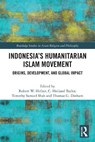 Indonesia’s Humanitarian Islam Movement - Robert W. Hefner ; C. Holland Taylor ; Timothy Samuel Shah - 9781041323983