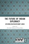 The Future of Indian Diplomacy - Eerishika Pankaj ; Divya Balan - 9781041331575