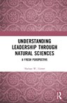 Understanding Leadership through Natural Sciences - Nathan W. (Christopher Newport University Harter - 9781041353201