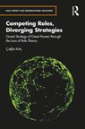 Competing Roles, Diverging Strategies - Cagla Kilic - 9781041359845