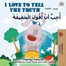 I Love to Tell the Truth (English Arabic Bilingual Book) - Shelley Admont ; Kidkiddos Books - 9781049702773