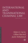 International and Transnational Criminal Law - Robert J. Currie ; Gillian MacNeil ; Justin Mohammed - 9781049804545