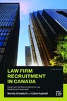 Law Firm Recruitment in Canada - Wendy Griesdorf ; Claire Kadwell - 9781049805641