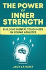 The Power Of Inner Strength - Jack Laforet - 9781067034696
