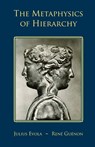 The Metaphysics of Hierarchy - Julius Evola ; René Guénon - 9781067381172