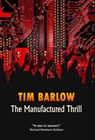The Manufactured Thrill - Tim Barlow - 9781068214592