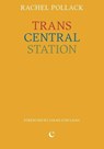 Trans Central Station - Rachel Pollack - 9781068240997