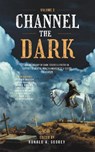 Channel The Dark, Vol. 2 - RONALD A. ET AL. GEOBEY - 9781068250712