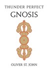 Thunder Perfect Gnosis-Intellectual Flower of Mind - Oliver St. John - 9781068271502
