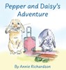 Pepper and Daisy's Adventure - Annie Richardson - 9781068398001