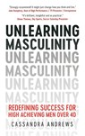 Unlearning Masculinity - Cassandra Andrews - 9781068405624