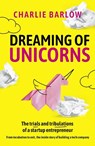 Dreaming of Unicorns - Charlie Barlow - 9781068407710