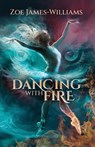 Dancing With Fire - Zoe James-Williams - 9781068435171