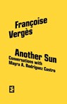 Another Sun - Francoise Verges ; Mayra A. Rodriguez Castro - 9781068439520