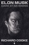 Elon Musk Dark Star Rising - Richard Cooke - 9781068525766