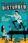 Pleasantly Disturbed - Lee Stuart Evans - 9781068618925