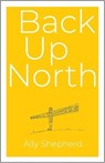 Back Up North - Ally Shepherd - 9781068618994