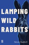 lamping wild rabbits - Simon Maddrell - 9781068671296