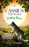 Cassius the Wolf: Finding Home - Jeff Harris - 9781068696718