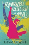 A Remarkable Collection of Angels - David S. Wills - 9781068698026