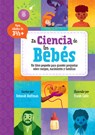 La Ciencia de Los Bebés: Un Libro Pequeño Para Grandes Preguntas Sobre Cuerpos, Nacimiento Y Familias - Deborah Roffman - 9781068842009