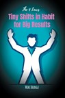Tiny Shifts in Habit for Big Results - Mike Bhangu - 9781068924880