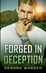 Forged in Deception - Kendra Warden - 9781068953293