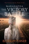 Maranatha, The Victory Battle - Blossom Turner - 9781068970689