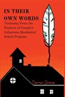 In Their Own Words - Testimony from the Students of Canada's Indigenous Residential School Program - Darren Grimes - 9781069049520