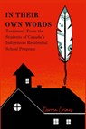 In Their Own Words - Testimony from the Students of Canada's Indigenous Residential School Program - Darren Grimes - 9781069049520
