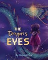 The the Dragon's Eyes - Megan Chew - 9781069093585