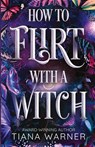 How to Flirt with a Witch - Tiana Warner - 9781069096708