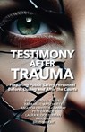 Testimony After Trauma - Sylvio (Syd) A. Gravel ; Barbara L. Anschuetz ; Brad McKay - 9781069168702