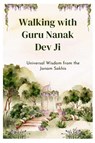 Walking with Guru Nanak Dev Ji - Gagandeep S Issar - 9781069185648