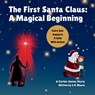 The First Santa Claus: A Magical Beginning - Jim Mauro - 9781069192905