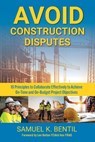 Avoid Construction Disputes - Samuel K. Bentil - 9781069240248