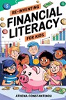 Reinventing Financial Literacy For Kids - Athena Constantinou - 9781069318251