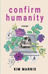 Confirm Humanity - Kim Mannix - 9781069375490