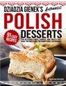 Dziadzia Gienek's Authentic Polish Desserts - Harvestguard Publications - 9781069528247